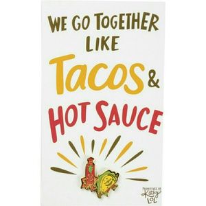 "Together like tacos & hot sauce" enamel pin